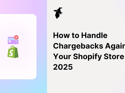 How to Handle Chargebacks Against Your Shopify Store in 2025