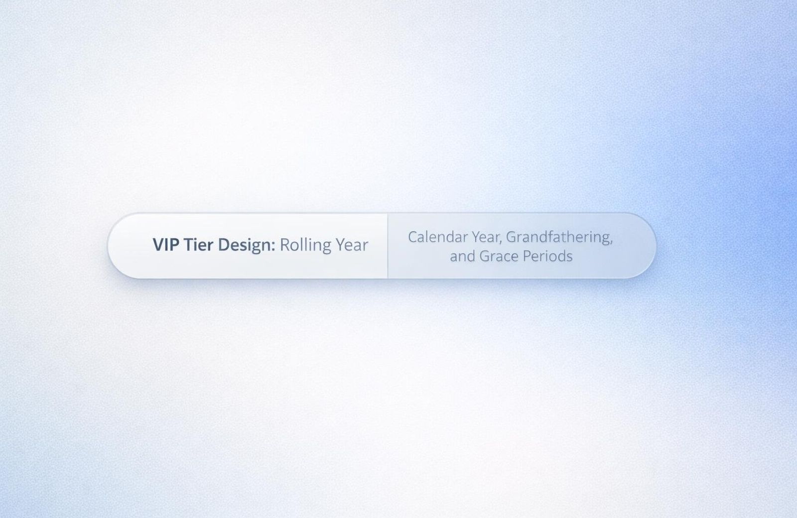 White text reading “VIP Tier Design: Rolling Year vs Calendar Year, Grandfathering, and Grace Periods” on a soft gradient bac