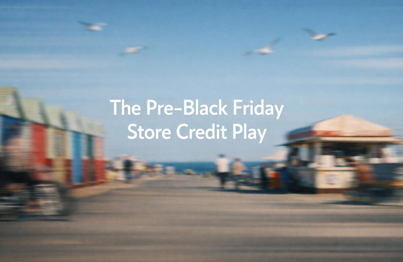 White text reading “The Pre-Black Friday Store Credit Play” over a soft gradient background