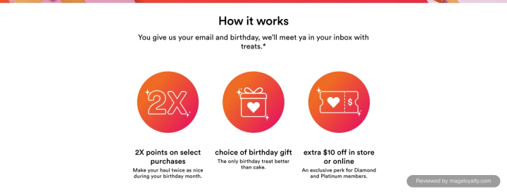 Ulta Beauty birthday rewards: 2X points on select purchases, a choice of birthday gift, and an extra $10 off in store or online for Diamond and Platinum members