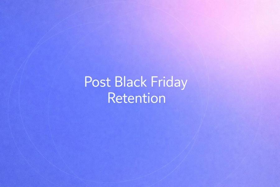 What to Do With Your Black Friday Customers in January