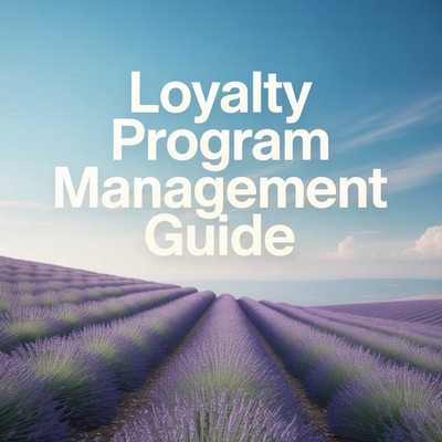 Loyalty Program Management: The Complete Guide for 2026