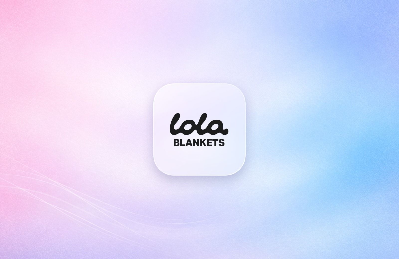 Lola Blankets logo on a frosted glass tile over a soft lavender gradient