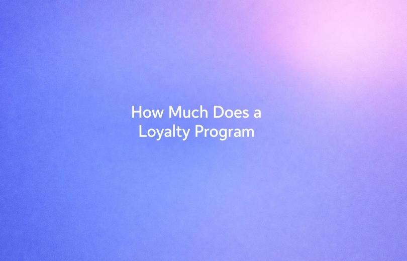 White text reading “How Much Does a Loyalty Program” on a soft gradient background.