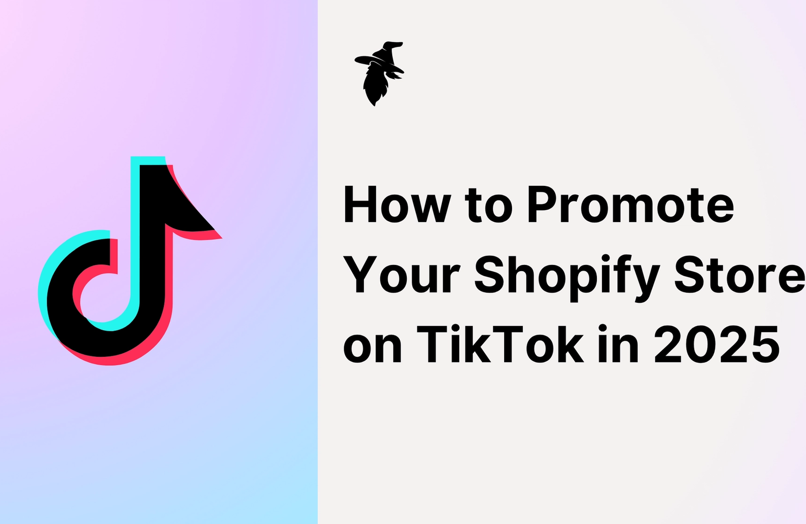How to Promote Your Shopify Store on TikTok in 2025