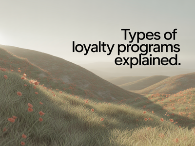 Types of Loyalty Programs: 7 Models Explained