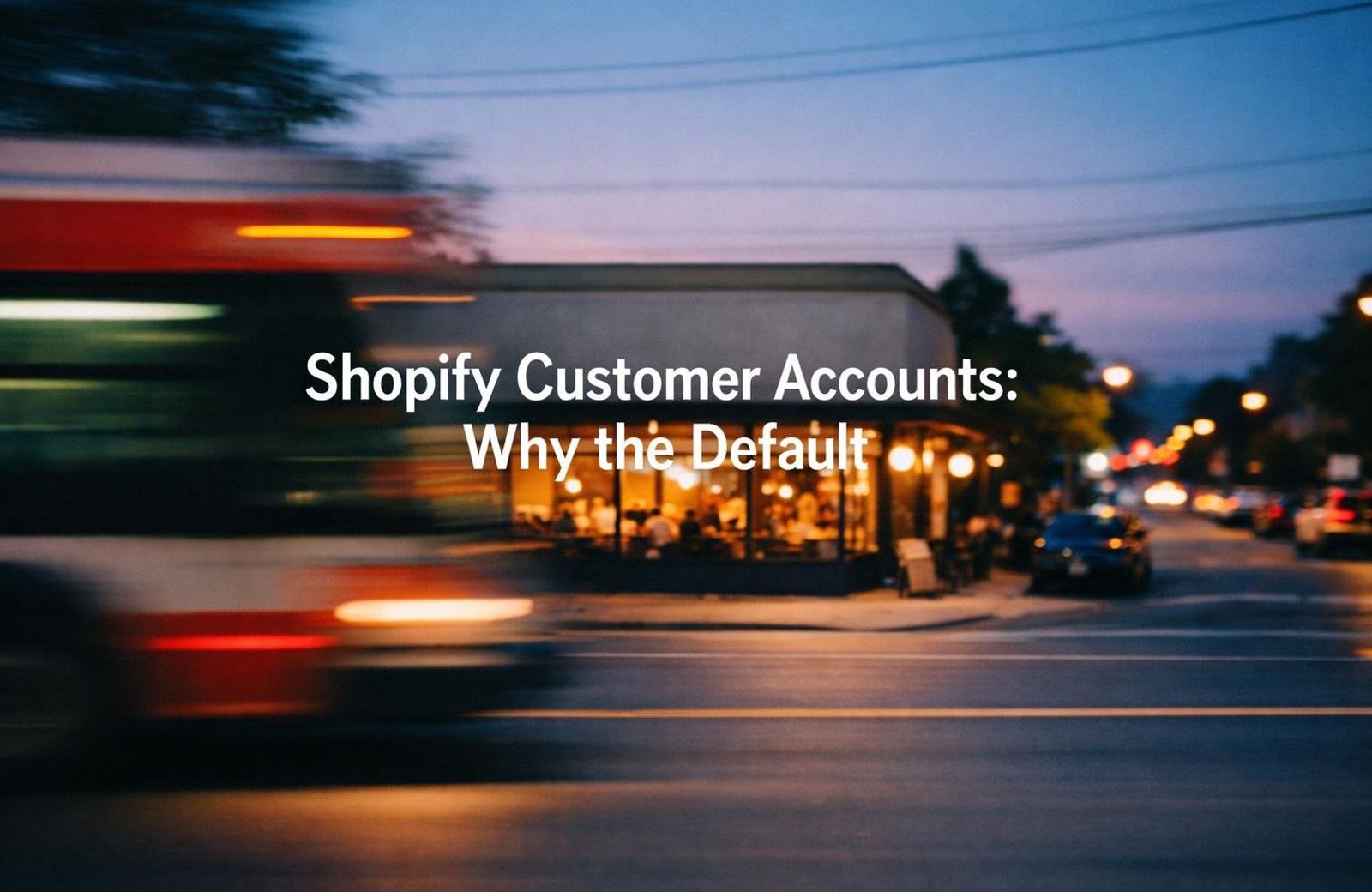 White text reading “Shopify Customer Accounts: Why the Default” over a soft gradient background.