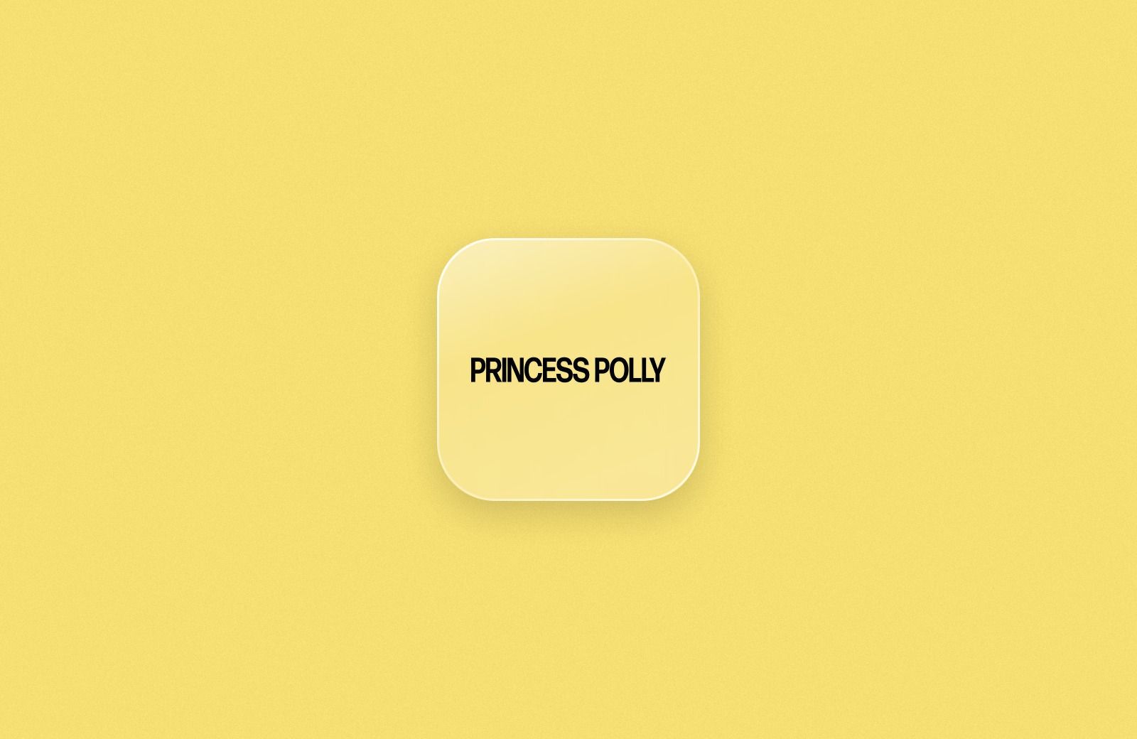 Princess Polly wordmark on a frosted glass tile over a butter yellow background