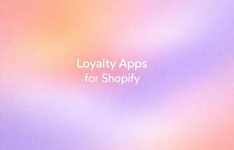 White text reading “Loyalty Apps for Shopify” over a soft gradient background.