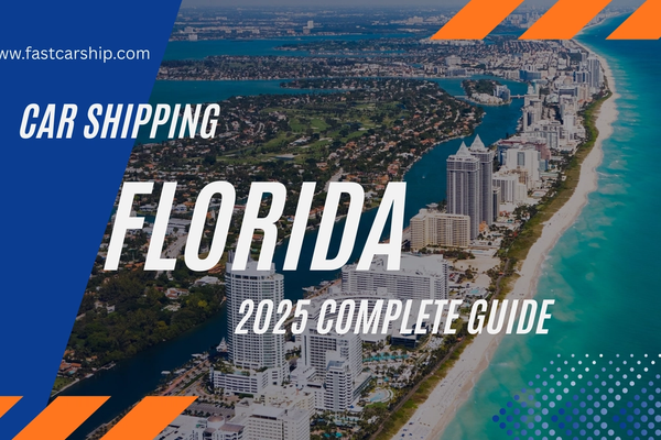 Car Shipping in Florida: 2025 Guide to Auto Transport & Costs
