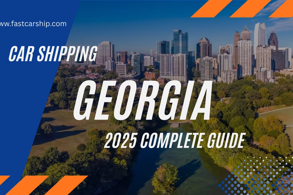 Car Shipping in Georgia: 2025 Guide to Costs & Process