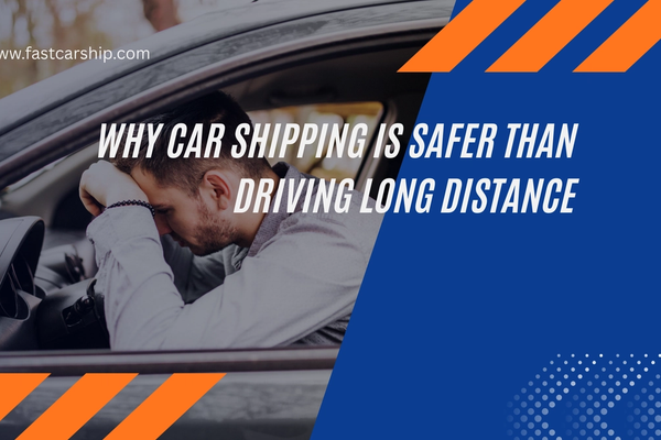 Why Car Shipping Is Safer Than Driving Long Distance