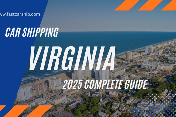 Car Shipping Virginia: 2025 Complete Guide