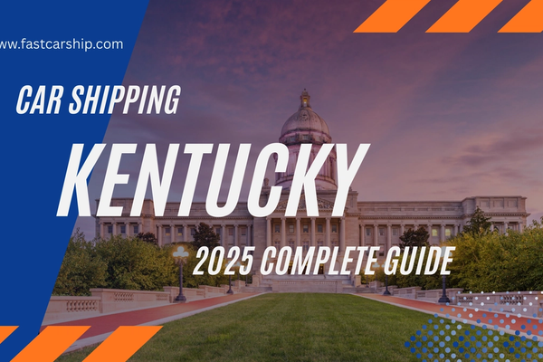 Car Shipping in Kentucky: How Auto Transport Works & Cost Guide (2025)