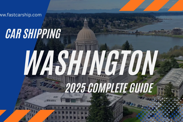 Car Shipping in Washington: 2025 Complete Guide & Cost Estimates