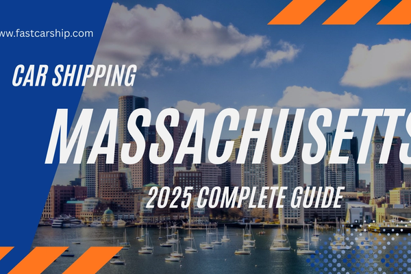 Car Shipping in Massachusetts: 2025 Complete Guide
