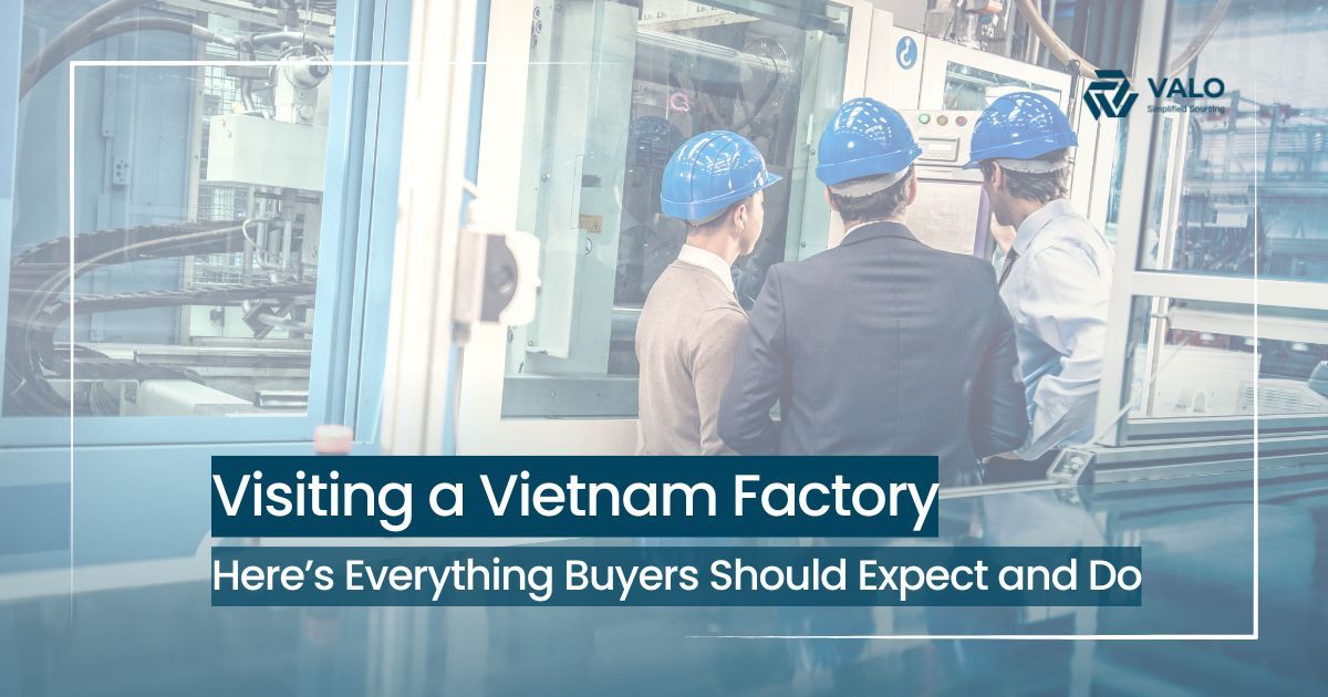 Vietnam Factory Visits: Tips, Planning, and Why It Matters | VALO Vietnam