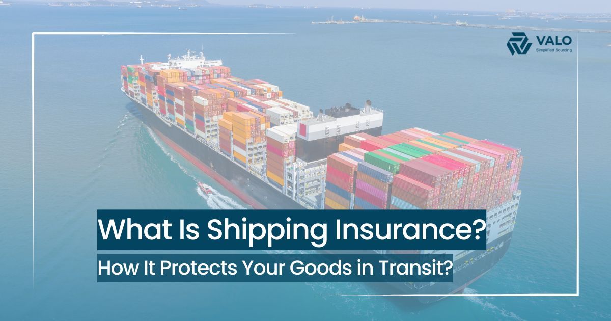 Shipping Insurance 101: Protecting Your Wholesale Orders | VALO Vietnam