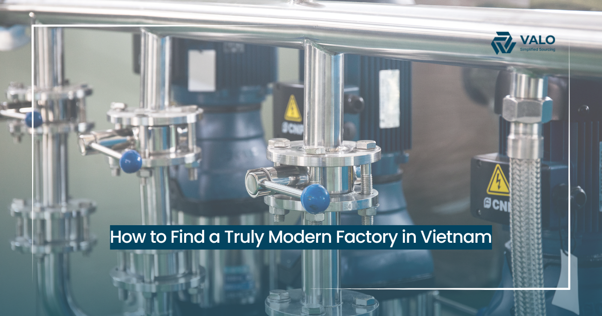 How to Find a Truly Modern Factory in Vietnam | VALO Vietnam