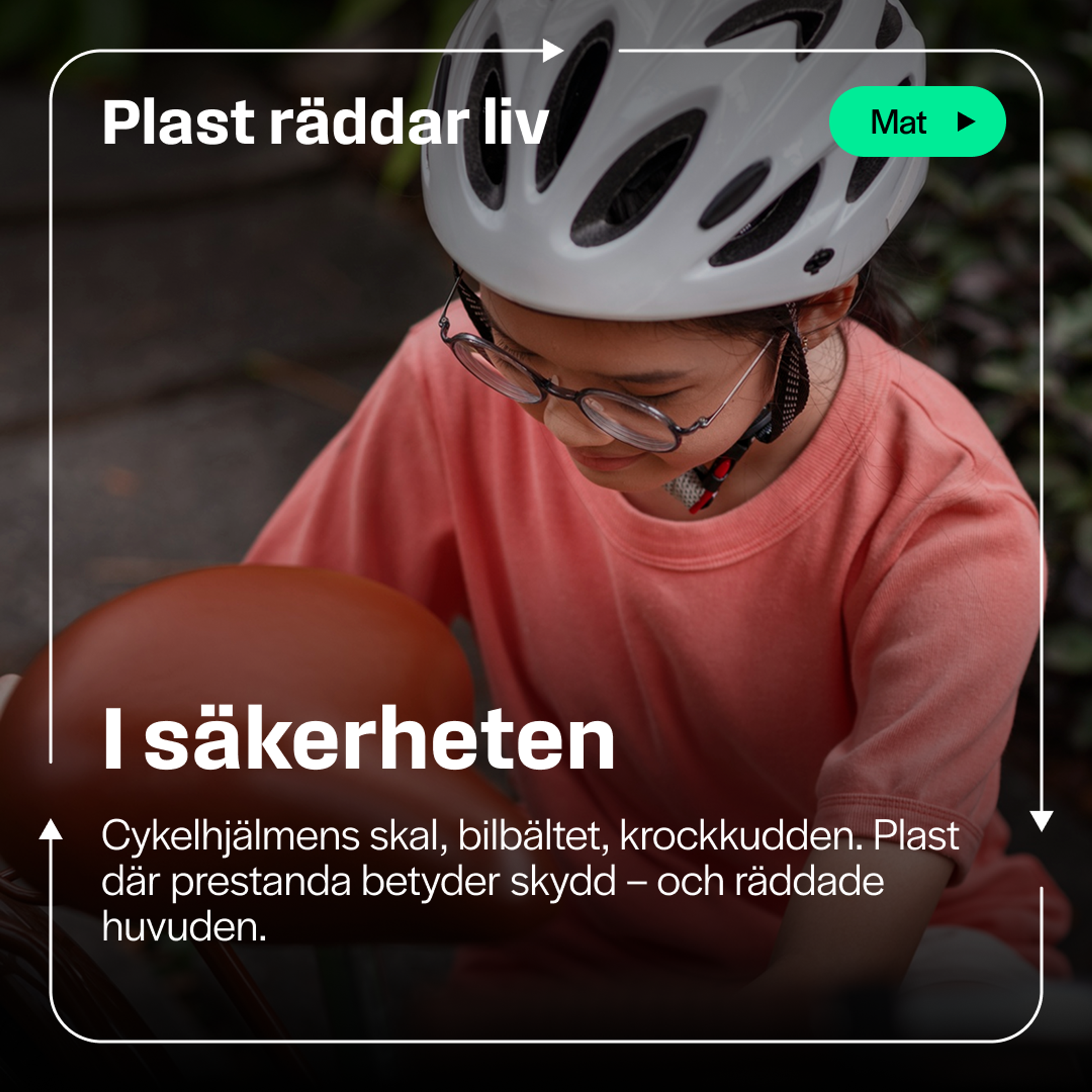 Kampanjkort: barn med vit cykelhjälm. Rubrik "I säkerheten". Text: "Cykelhjälmens skal, bilbältet, krockkudden. Plast där prestanda betyder skydd – och räddade huvuden."