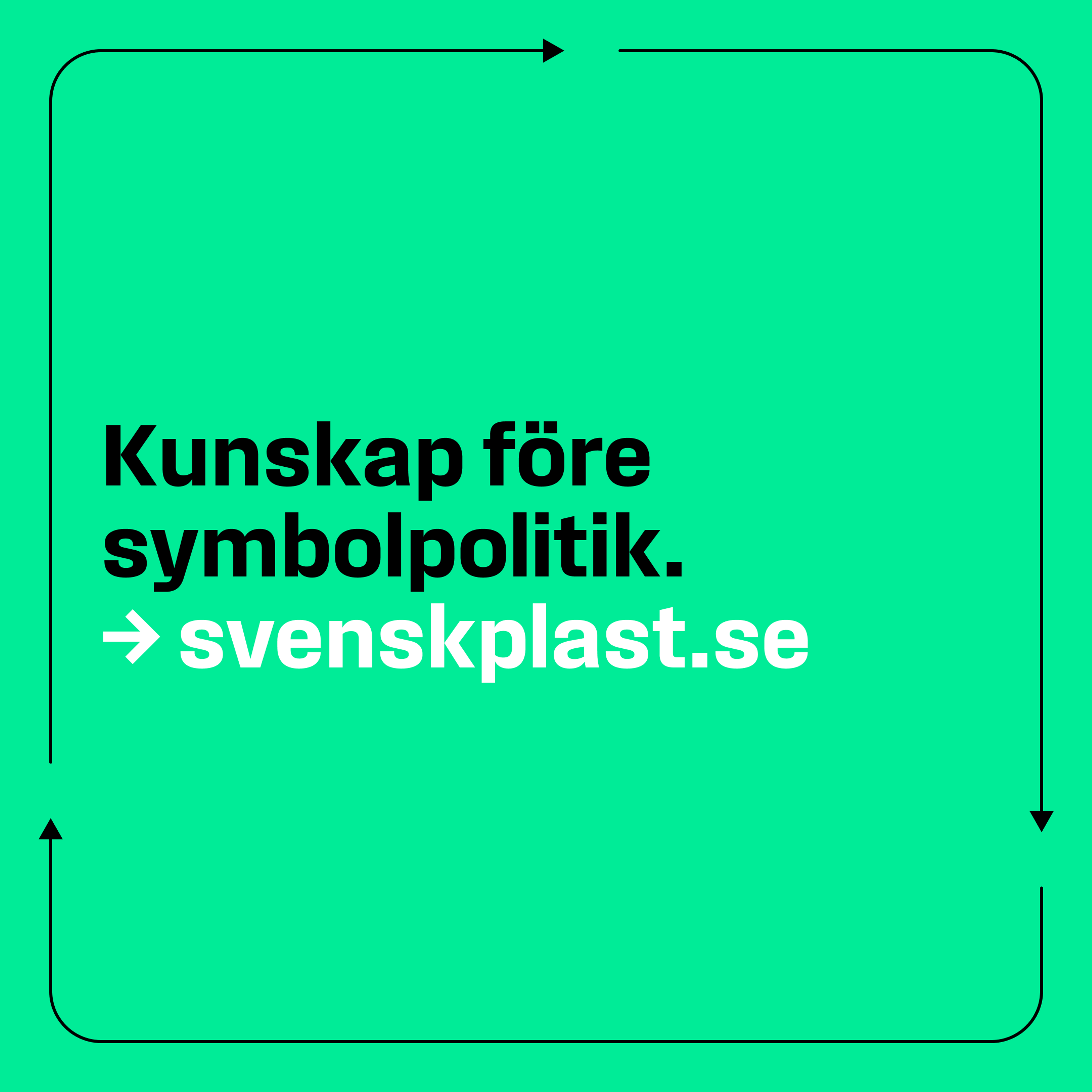 Grönt kampanjkort. Rubrik "Kunskap före symbolpolitik.". Text: "→ svenskplast.se".