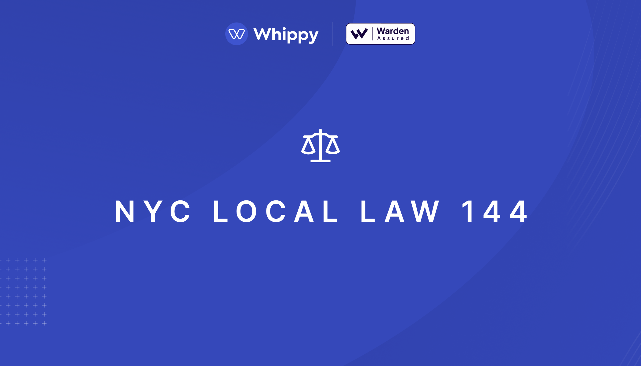 Whippy NYC Local Law 144 bias audit graphic featuring Warden Assured certification and equal justice scales icon