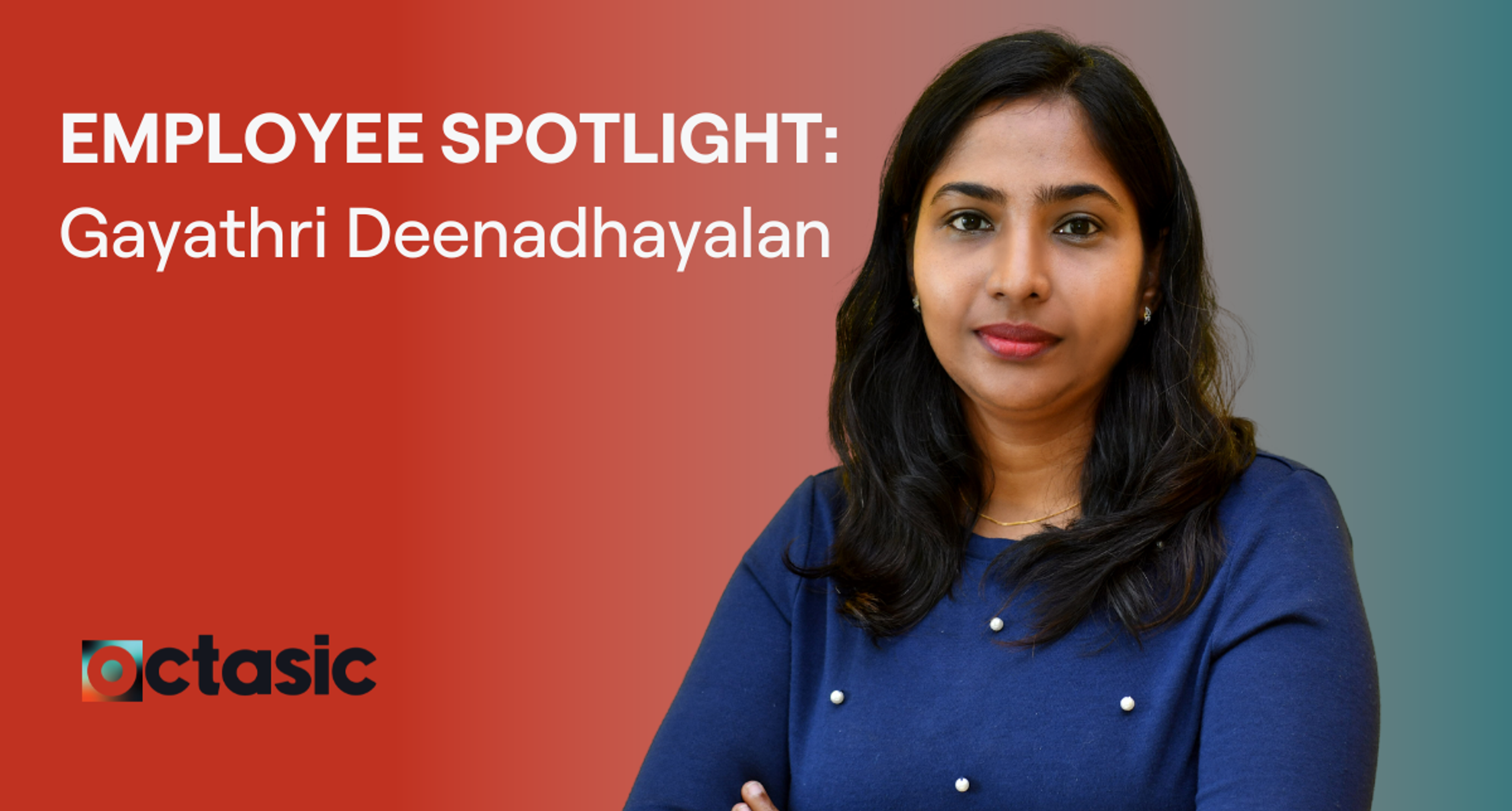 Resilience, Growth, and Homecoming: Gayathri Deenadhayalan's Journey Back to Octasic