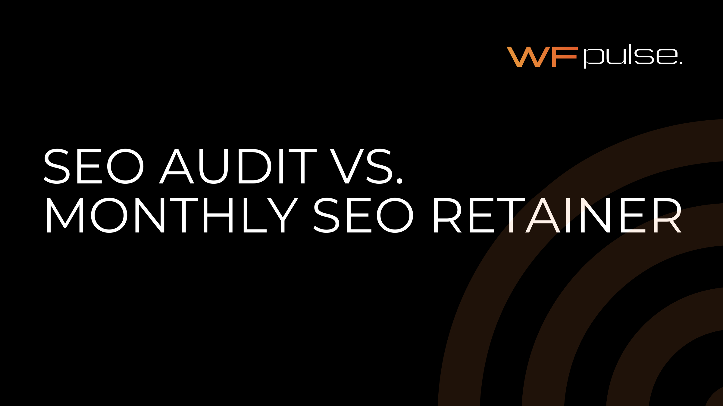 SEO Audit vs. Monthly SEO Retainer