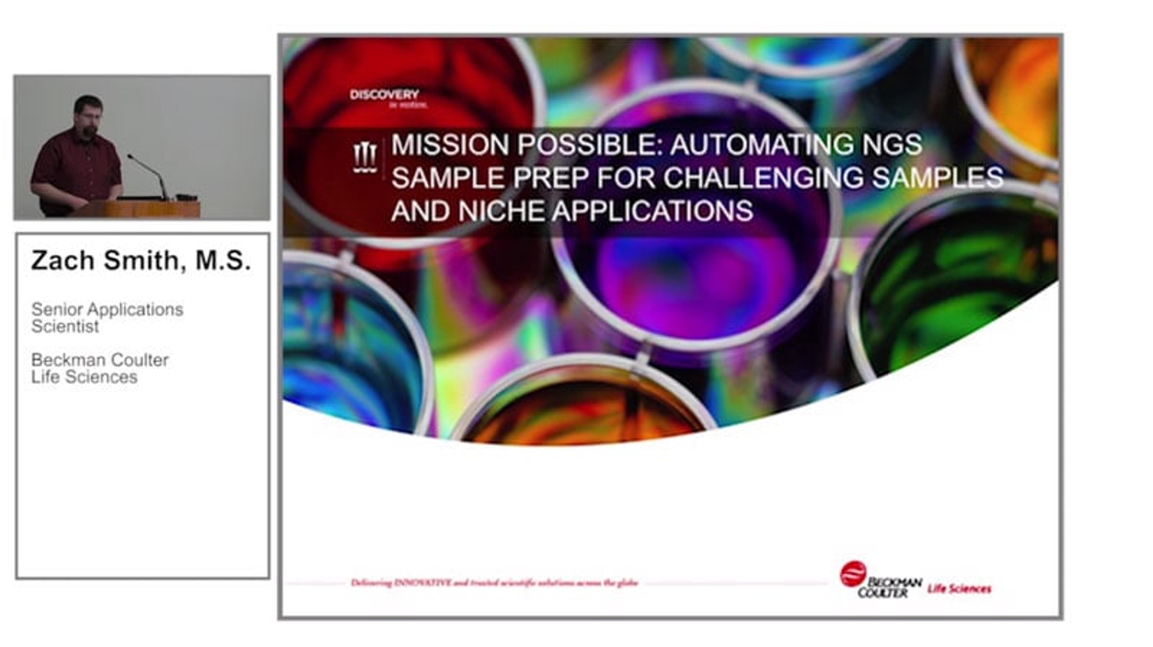 Beckman Coulter Mission Possible: Automating NGS Sample Prep for Challenging Samples and Niche Applications: Chapter One Beckman Coulter Mission Possible: Automating NGS Sample Prep for Challenging Samples and Niche Applications: Chapter One