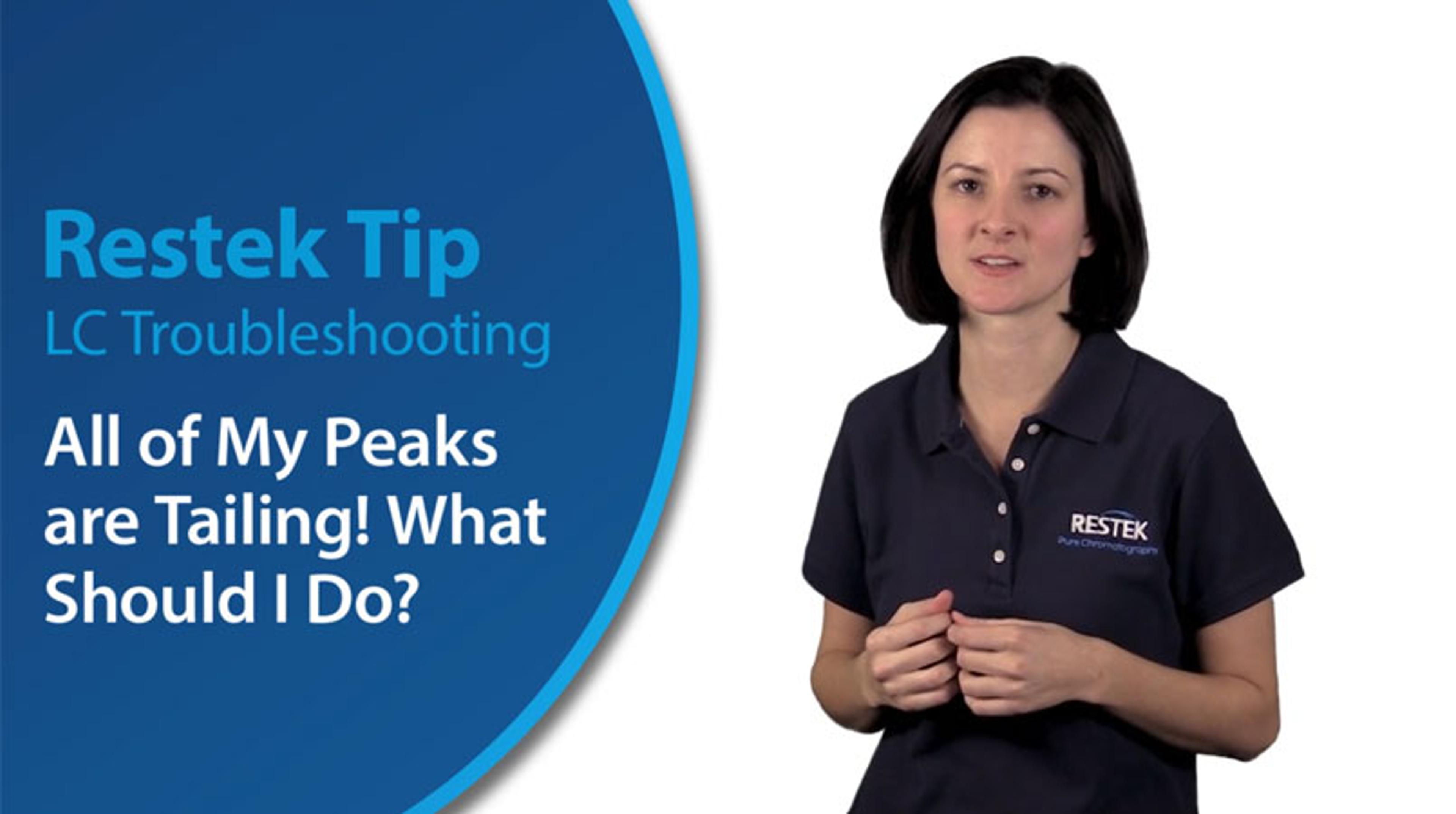 LC troubleshooting - All of my peaks are tailing! What should I do? LC troubleshooting - All of my peaks are tailing! What should I do?