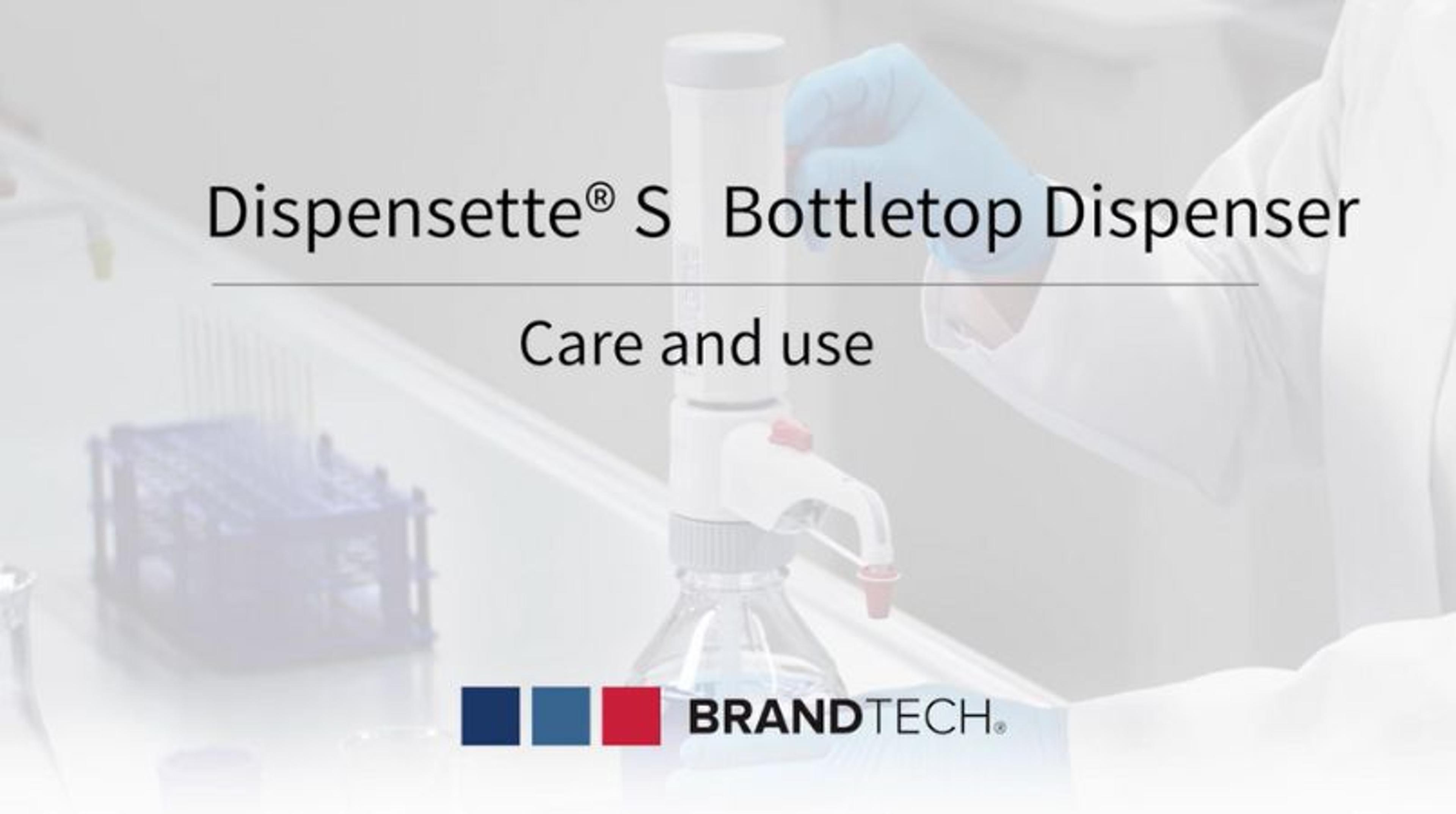 Care and use of the Dispensette S bottletop dispenser Care and use of the Dispensette S bottletop dispenser