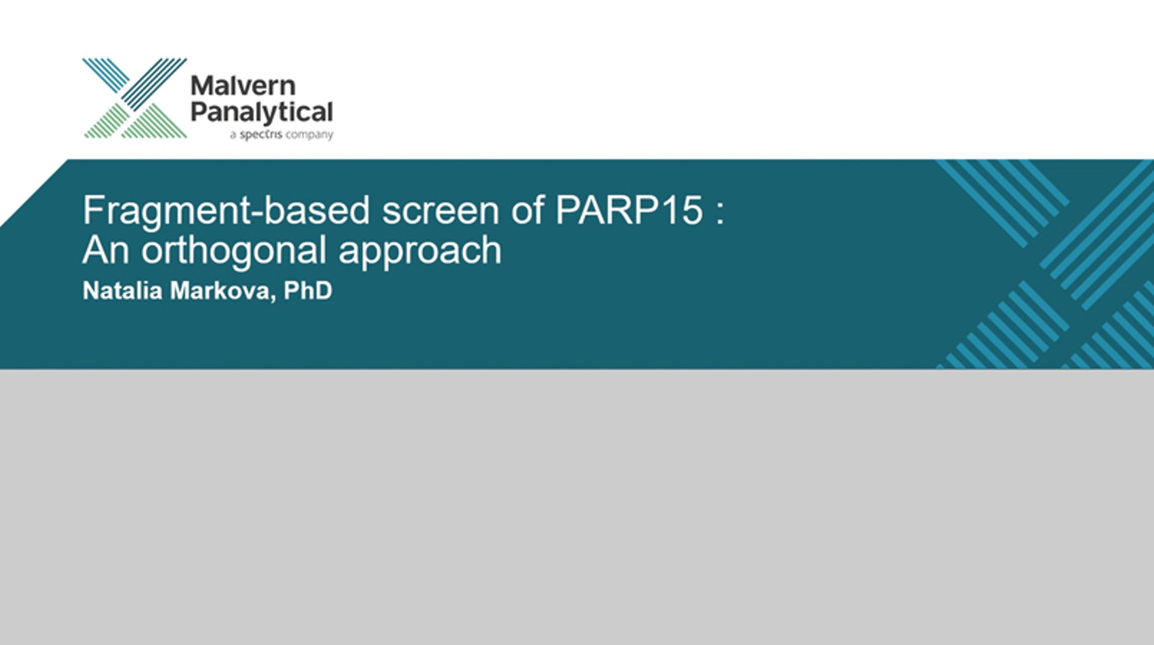 Fragment-based screen of PARP15: An orthogonal approach Fragment-based screen of PARP15: An orthogonal approach