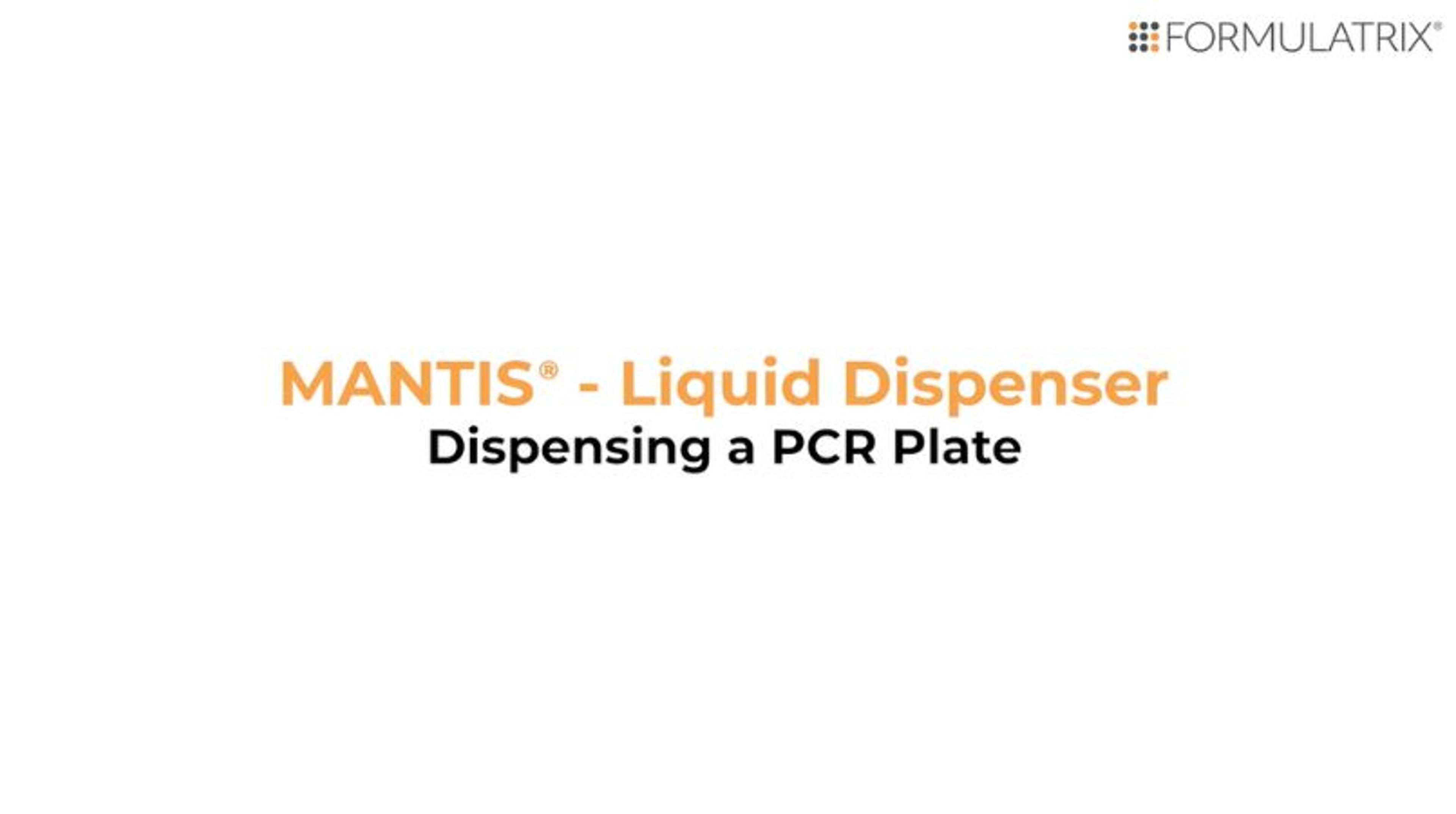 MANTIS V4 – dispensing a PCR plate MANTIS V4 – dispensing a PCR plate