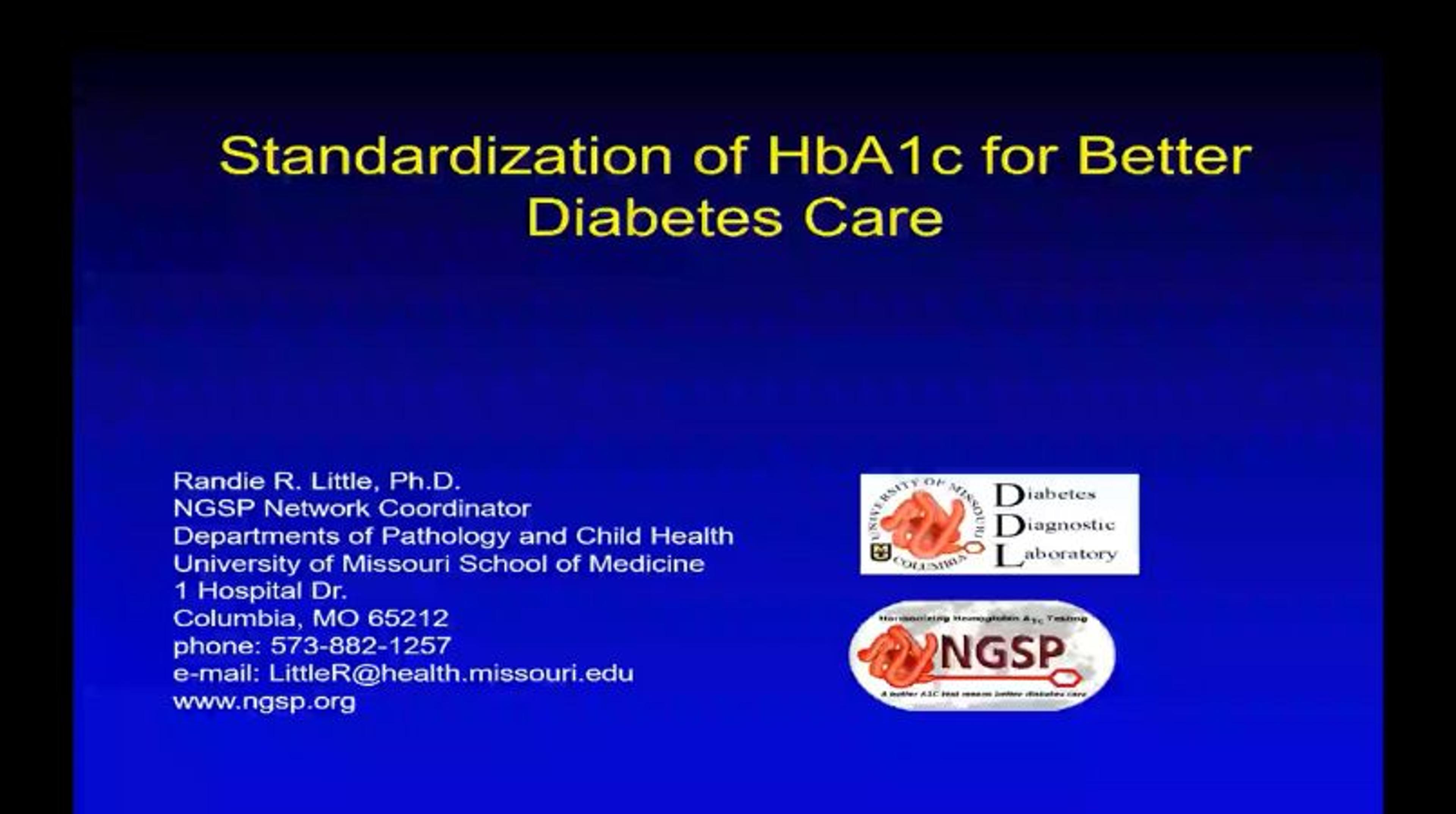 Standardization of HbA1c for better diabetes care Standardization of HbA1c for better diabetes care