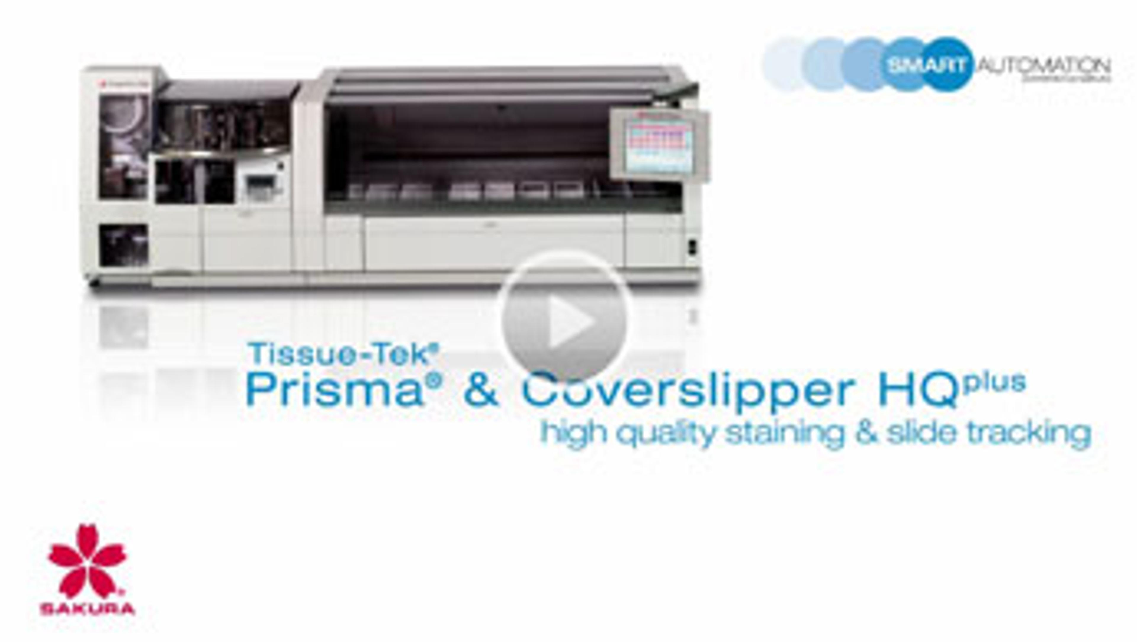 Unmatched Productivity and Turnaround Time with the Prisma® & Coverslipper HQplus Unmatched Productivity and Turnaround Time with the Prisma® & Coverslipper HQplus