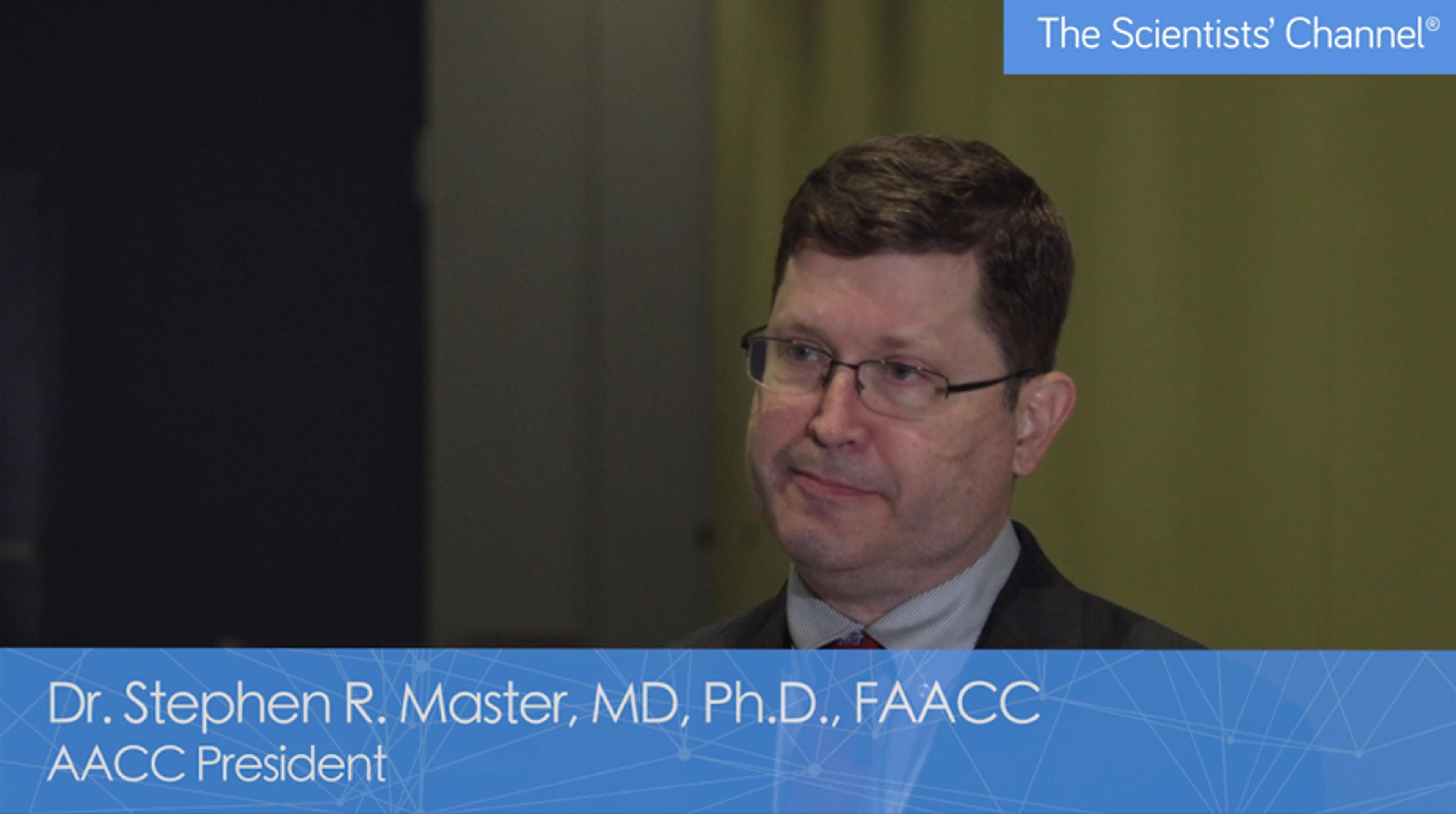 Stephen Master, AACC President delivers key message from the 2022 AACC Annual Scientific Meeting Stephen Master, AACC President delivers key message from the 2022 AACC Annual Scientific Meeting