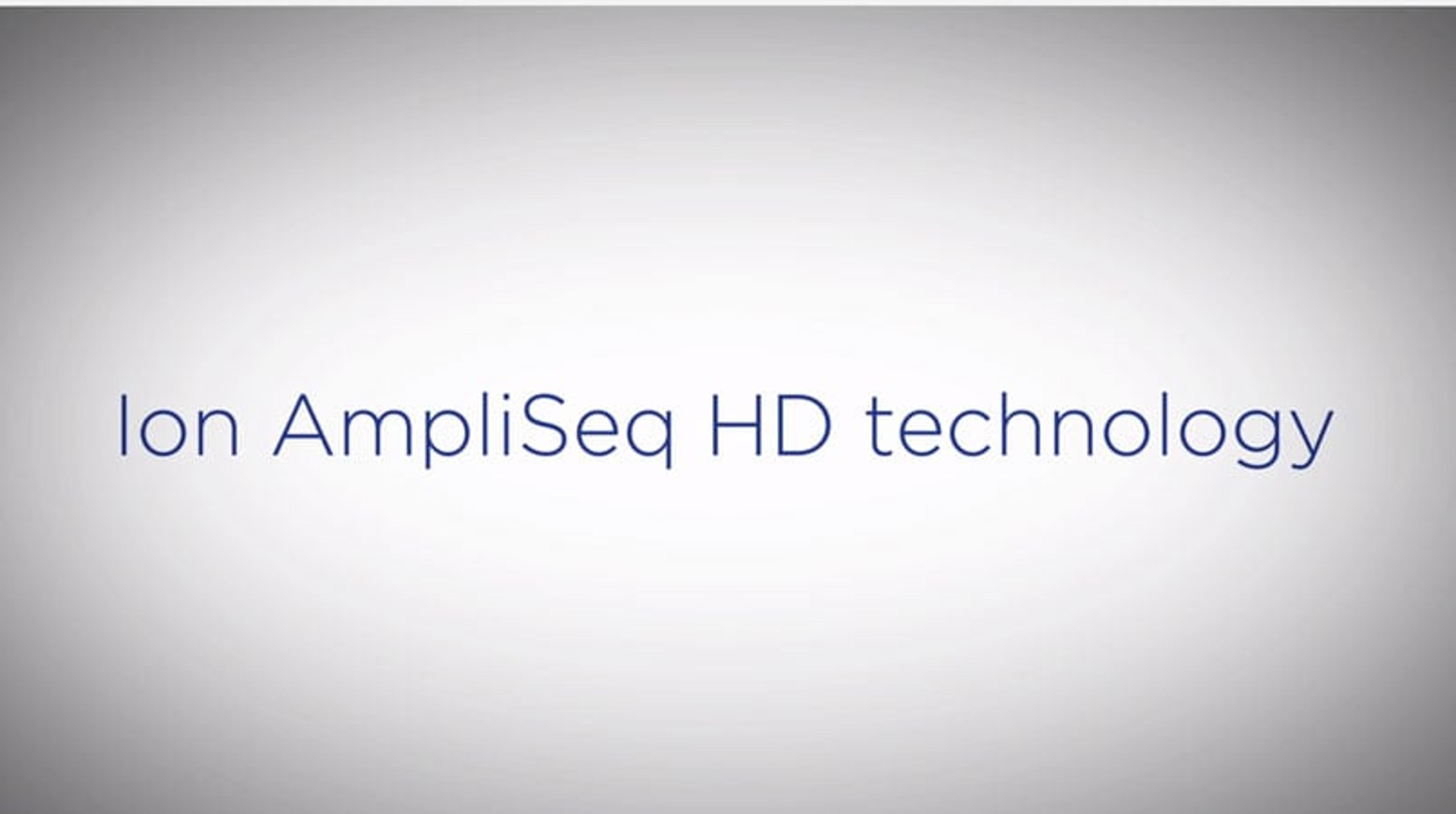 Thermo Fisher Scientific Reveals New Ion AmpliSeq HD Technology Thermo Fisher Scientific Reveals New Ion AmpliSeq HD Technology