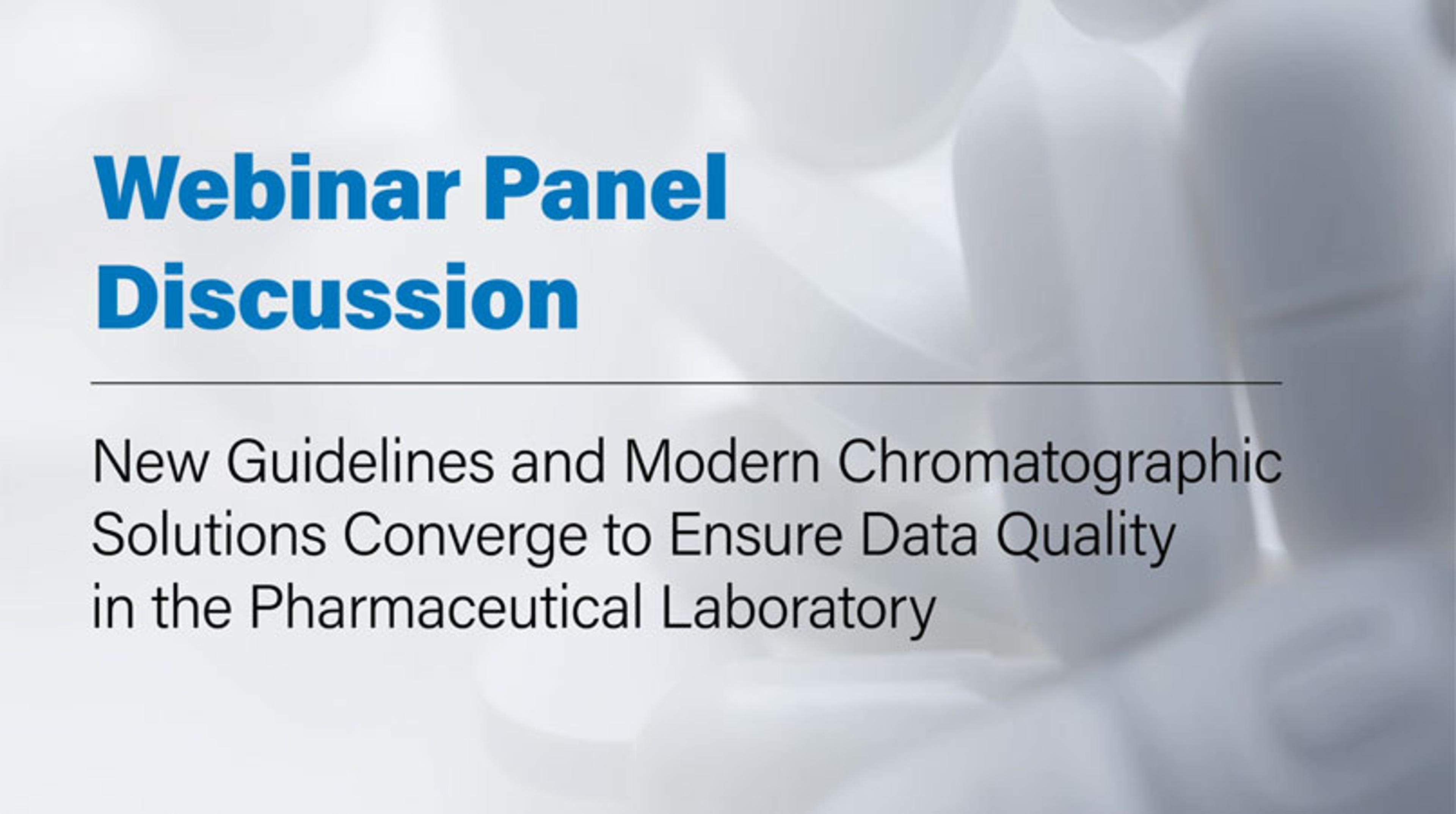 New guidelines and modern chromatographic solutions to ensure data quailty in the pharmaceutical lab New guidelines and modern chromatographic solutions to ensure data quailty in the pharmaceutical lab