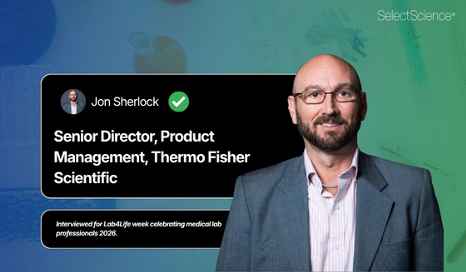 Jon Sherlock, Senior Director, Product Management, Thermo Fisher Scientific