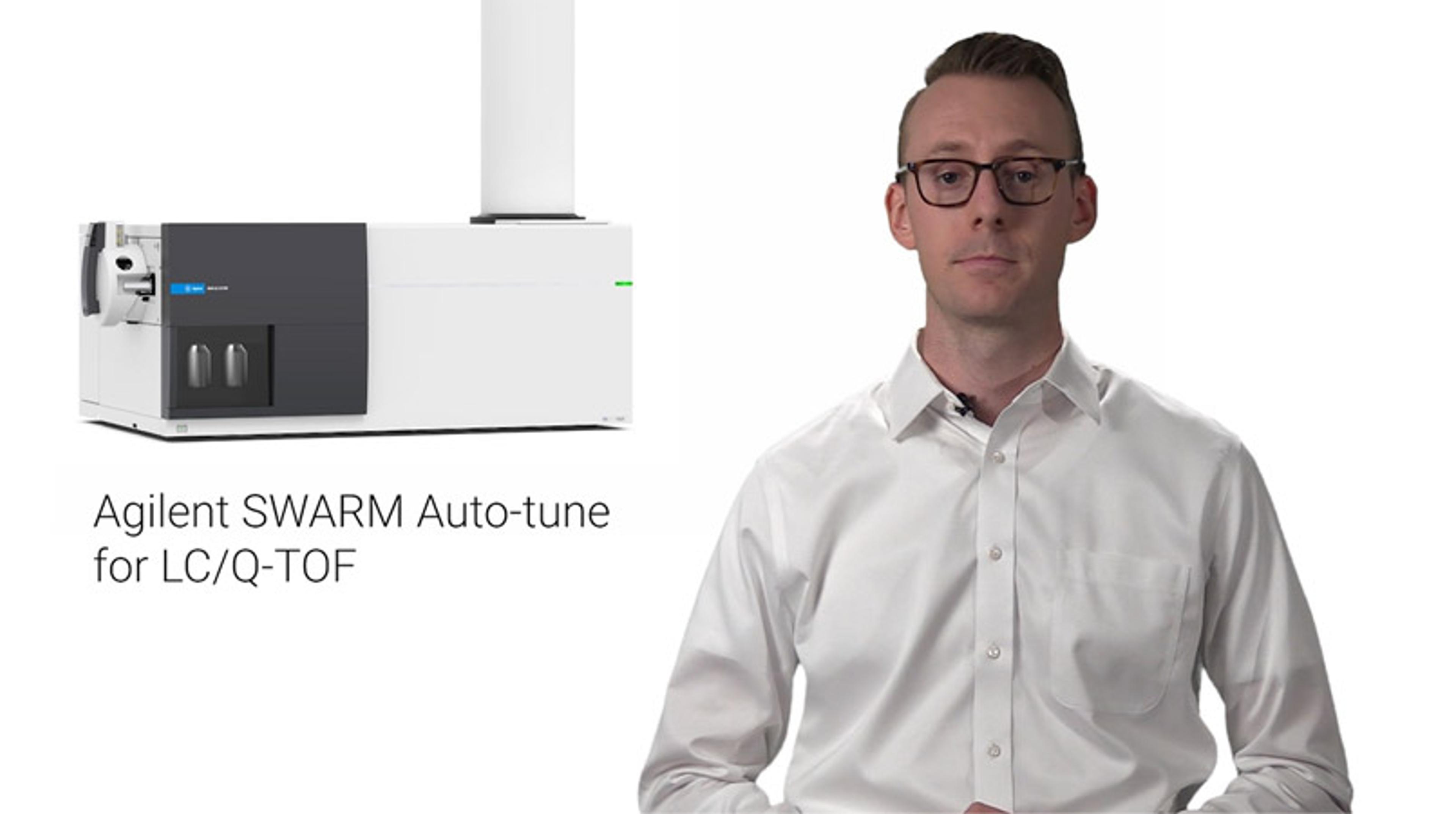 Agilent SWARM Auto-tune for LC/Q-TOF innovation minute Agilent SWARM Auto-tune for LC/Q-TOF innovation minute