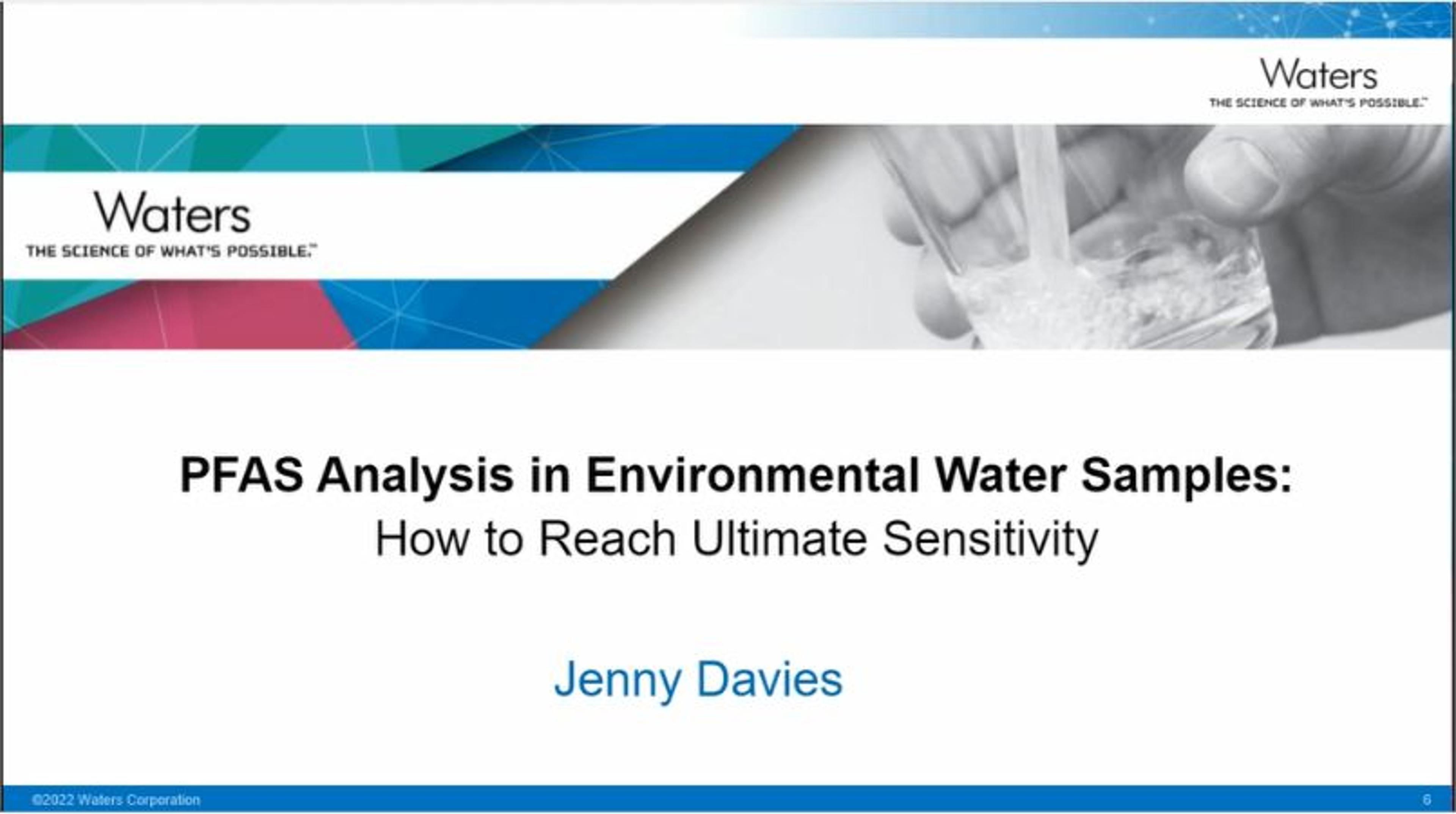 PFAS analysis in environmental water samples: How to reach ultimate sensitivity PFAS analysis in environmental water samples: How to reach ultimate sensitivity