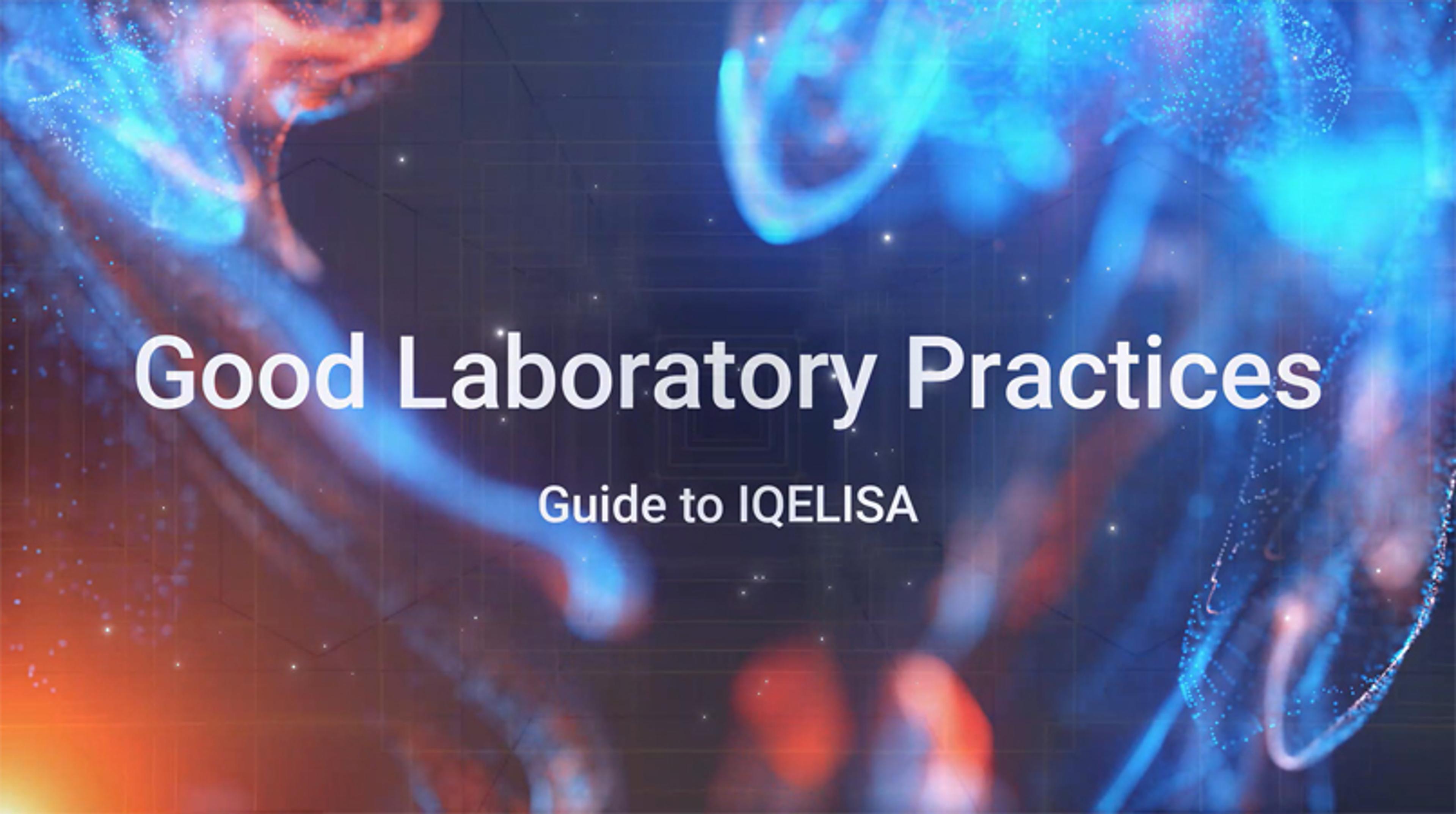 Good laboratory practices: Guide to IQELISA Good laboratory practices: Guide to IQELISA