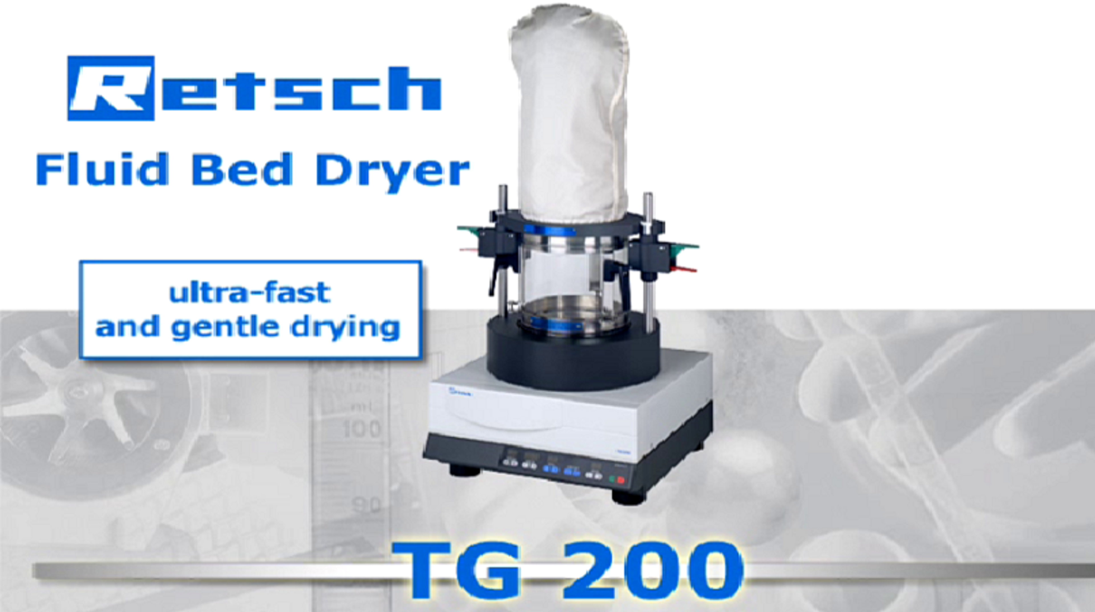 Quick and Gentle Drying with the Fluid Bed Dryer TG 200 Quick and Gentle Drying with the Fluid Bed Dryer TG 200