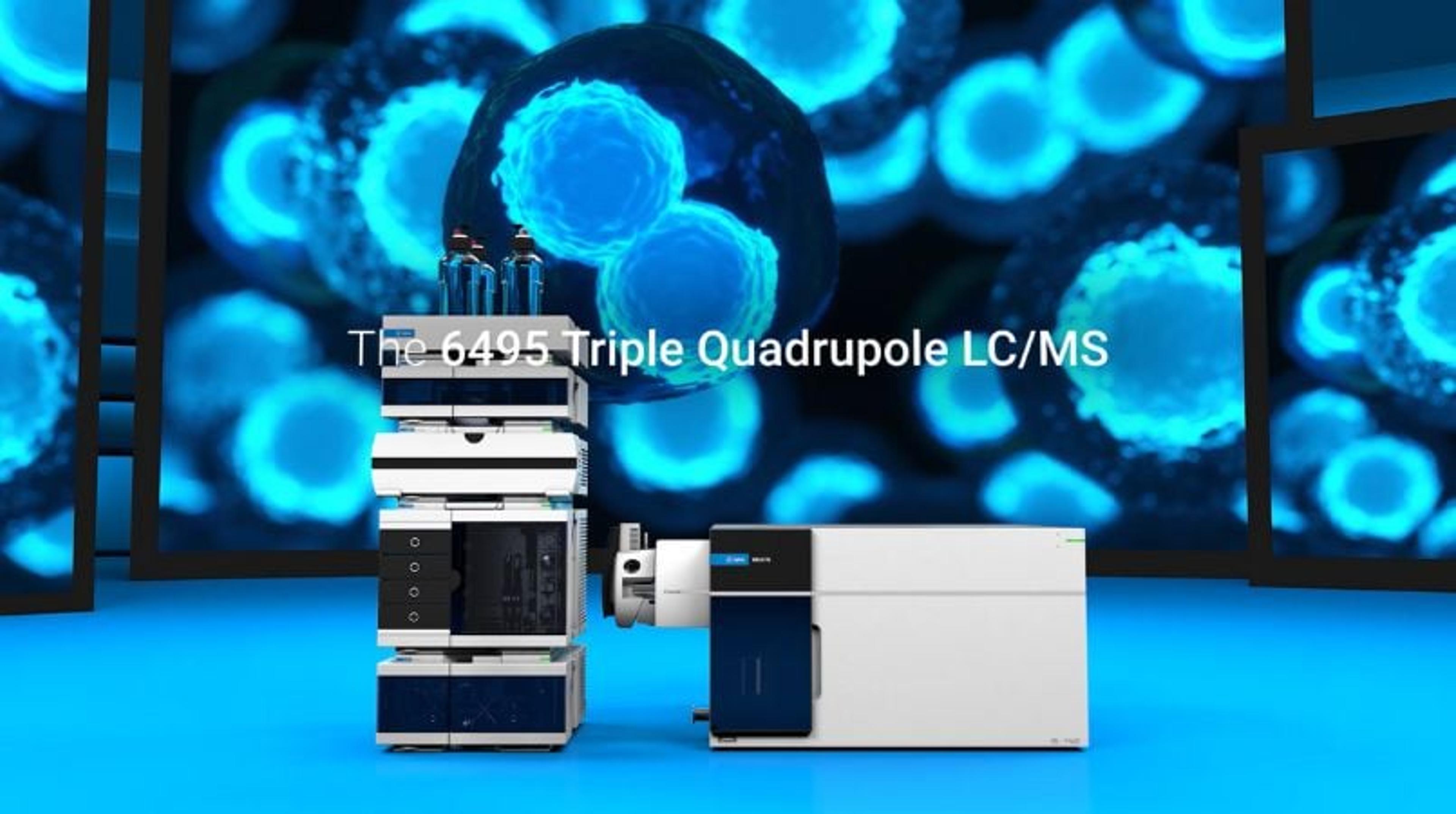 Agilent’s New 6495 Triple Quadruple LC/MS Agilent’s New 6495 Triple Quadruple LC/MS
