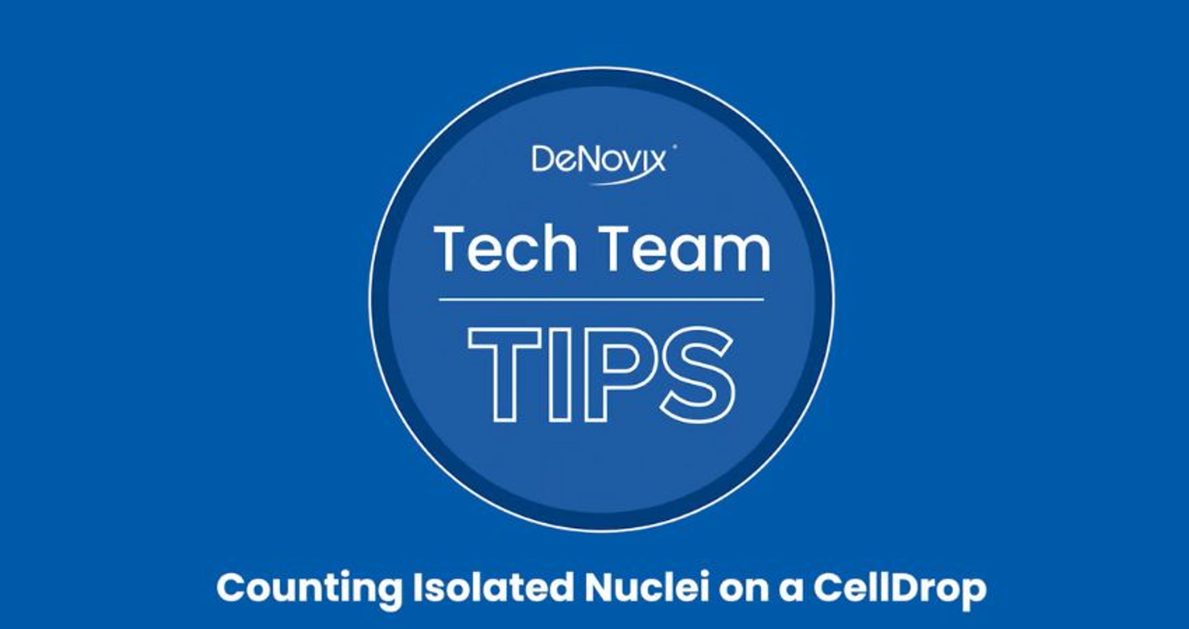 Accurate nuclei counting and debris assessment: Exploring the CellDrop Automated Cell Counter Accurate nuclei counting and debris assessment: Exploring the CellDrop Automated Cell Counter