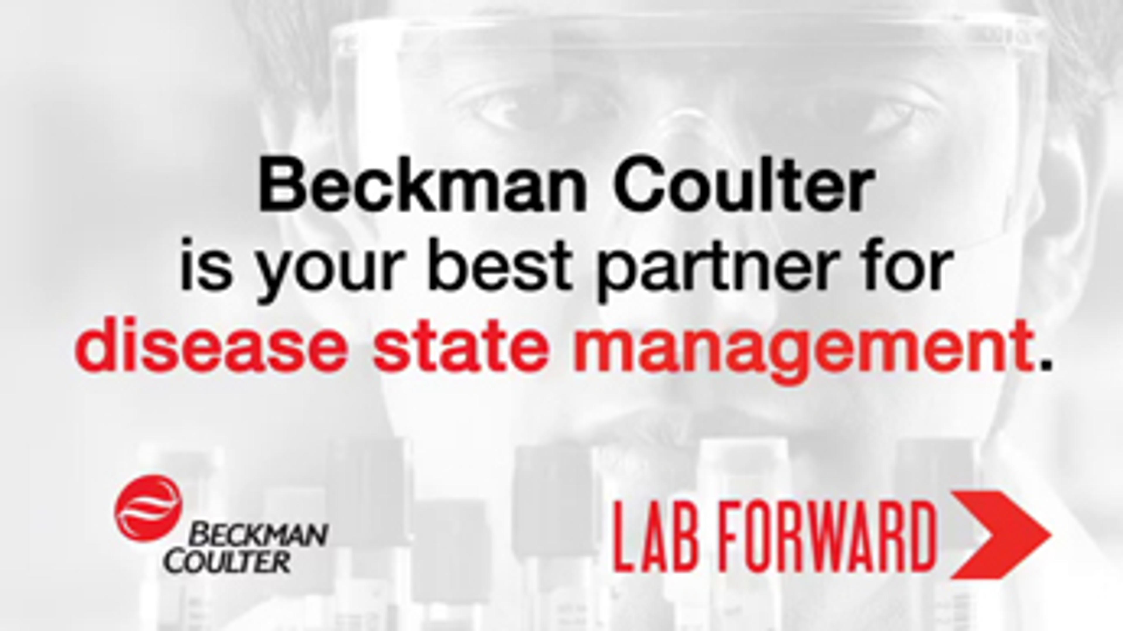 Beckman Coulter: Your Best Partner for Disease State Management Beckman Coulter: Your Best Partner for Disease State Management