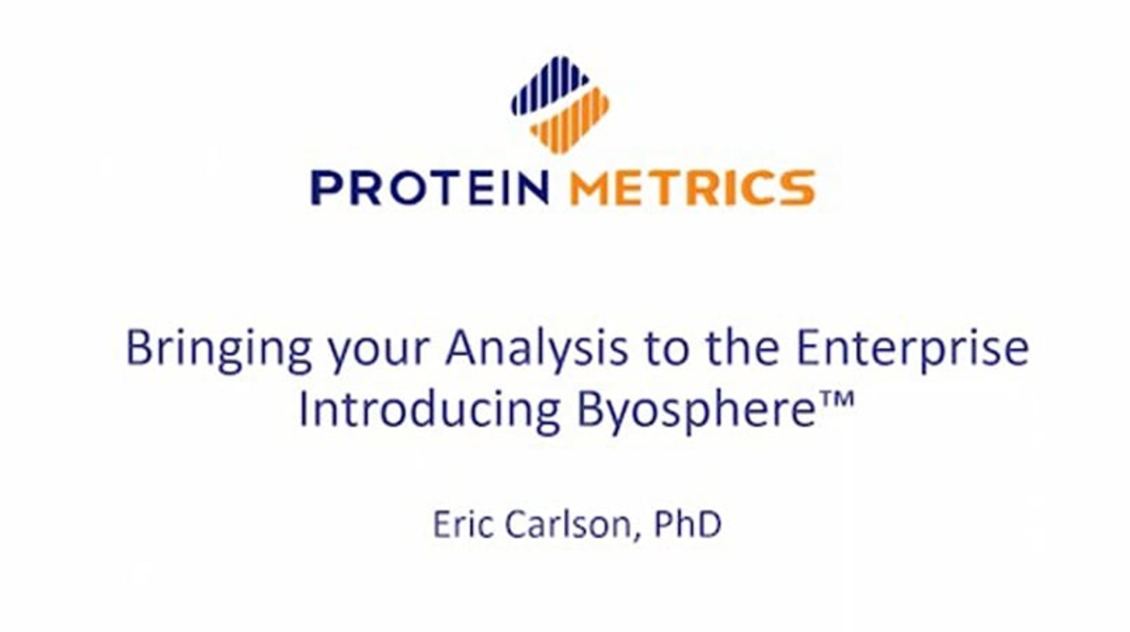 Bringing your analysis to the enterprise: Introducing Byosphere™ Bringing your analysis to the enterprise: Introducing Byosphere™