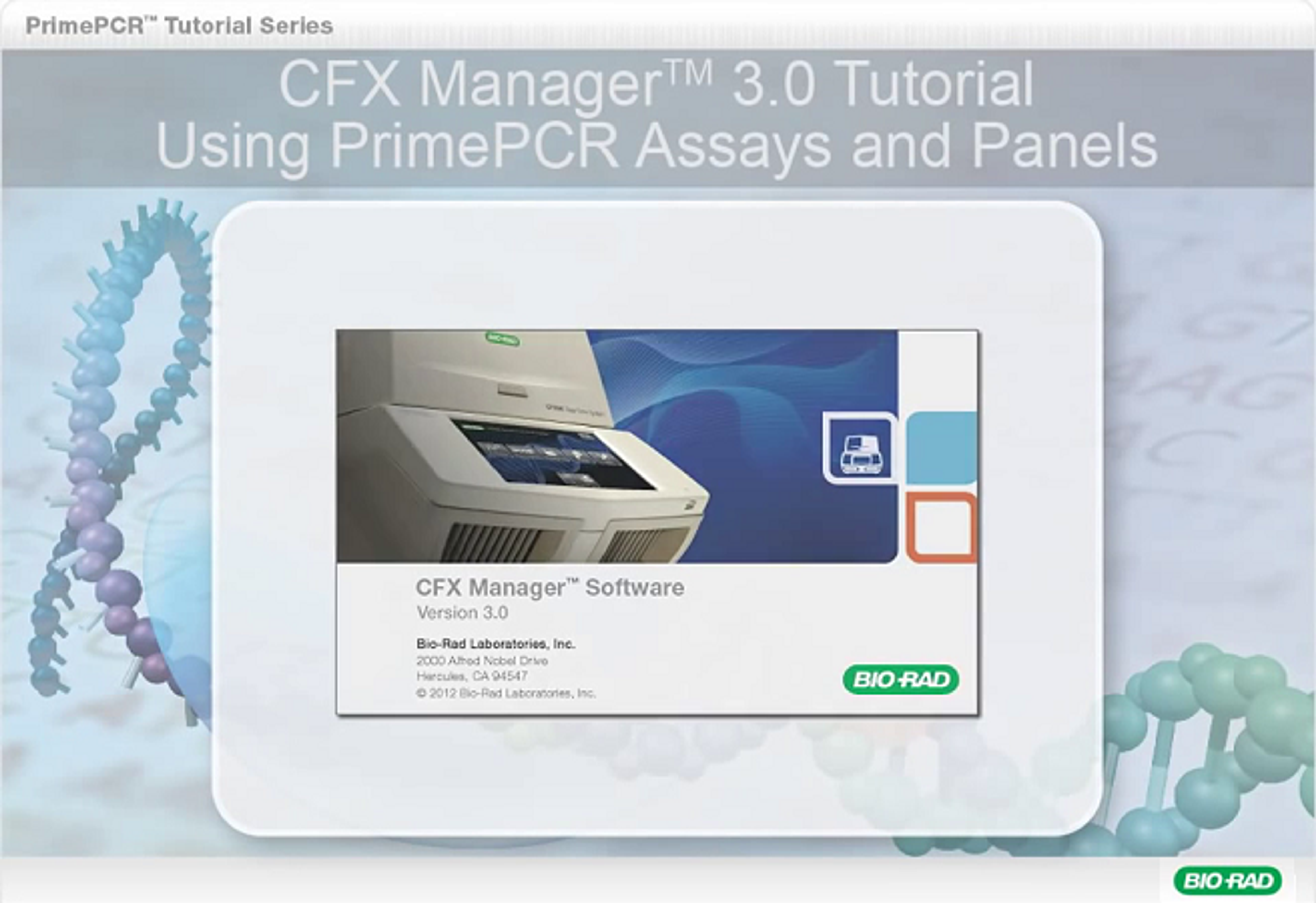Bio-Rad PrimePCR™ Tutorial Series: Evaluate a Run File Using the CFX Manager Software Bio-Rad PrimePCR™ Tutorial Series: Evaluate a Run File Using the CFX Manager Software