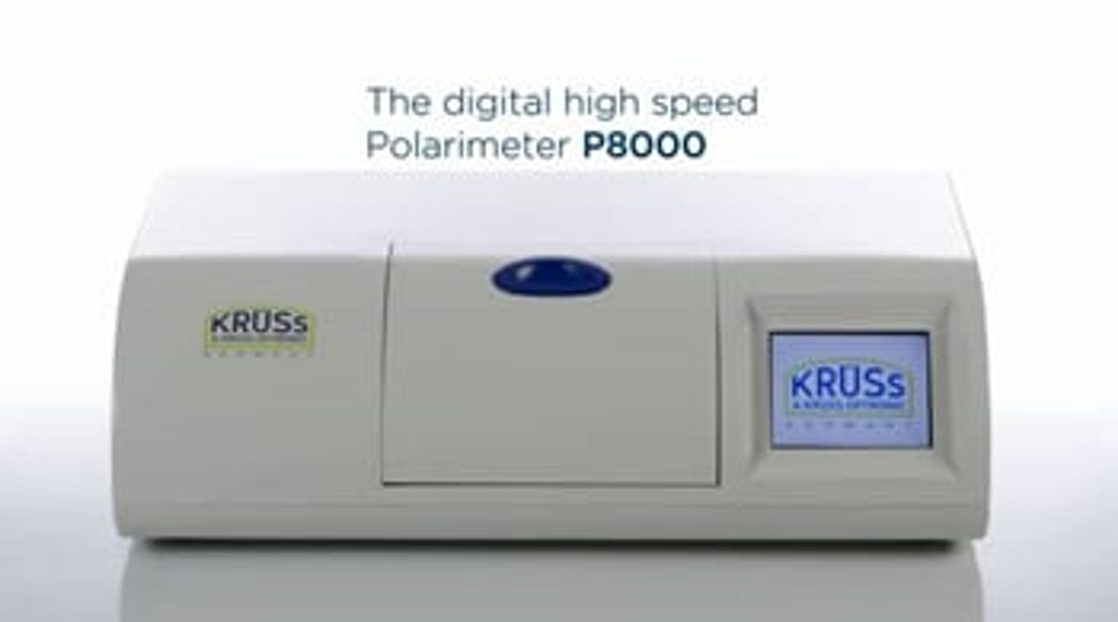 The P8000 Digital High Speed Polarimeter from A.KRÜSS The P8000 Digital High Speed Polarimeter from A.KRÜSS