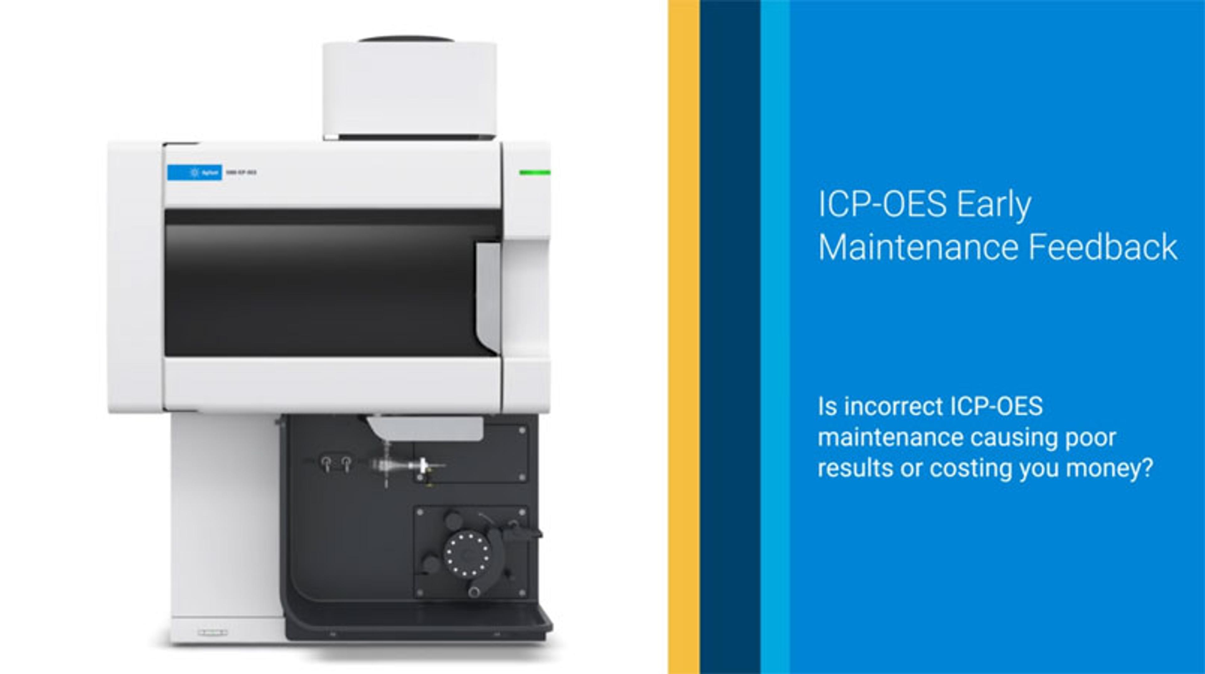 ICP-OES early maintenance feedback ICP-OES early maintenance feedback